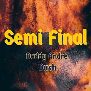 Semi Final (feat. Dush)