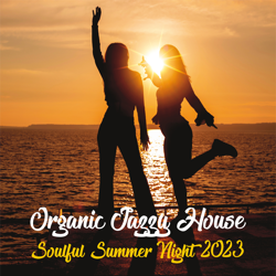 Organic Jazzy House (Soulful Summer Night 2023) - Various Artists Cover Art