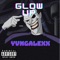 Glow Up - yvngalexx lyrics