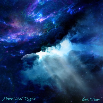 Never Heal Right (feat. Tawv) - Single