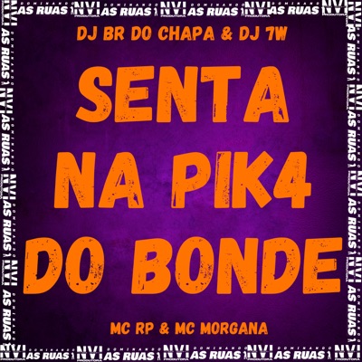 Senta na Pika do Bonde (feat. Dj 7w) - Single