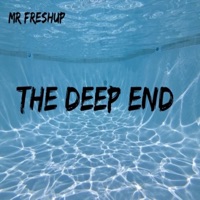 The Deep End - Single - Mr Freshup