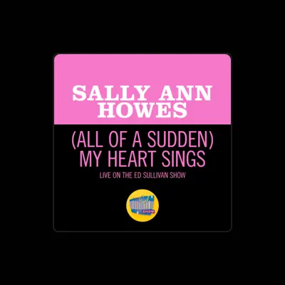 Listen to Sally Ann Howes, watch music videos, read bio, see tour dates & more!