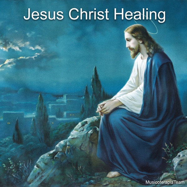 Jesus Christ Healing