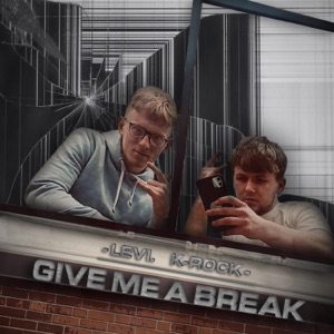 GIVE ME a BREAK (feat. LEVI)