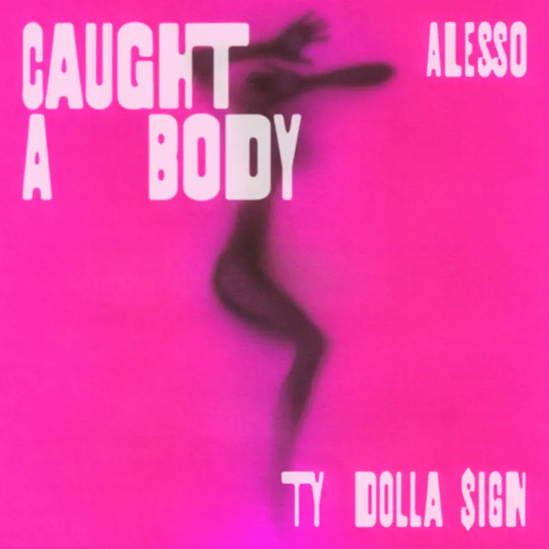 Alesso & Ty Dolla $ign - Caught A Body - Single (2023) [iTunes Plus AAC M4A]-新房子