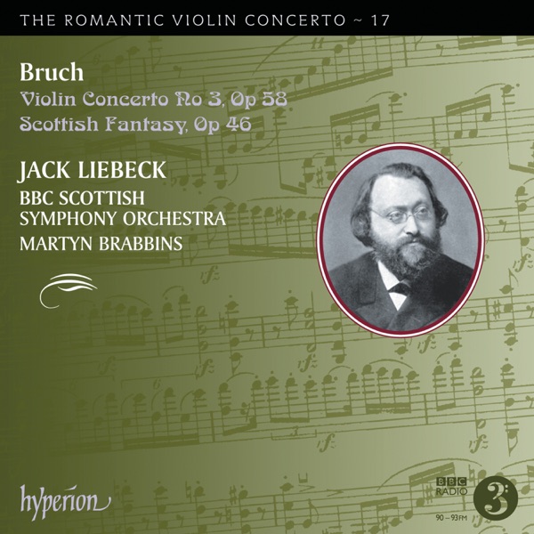 Bruch: Violin Concerto No. 3 & Scottish Fantasy (Hyperion Romantic Violin Concerto, Vol. 17)