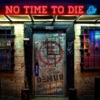 No Time to Die (feat. Bradley Denniston) - EP