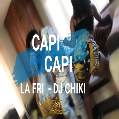 Capi Capi (feat. La Fri) - Single