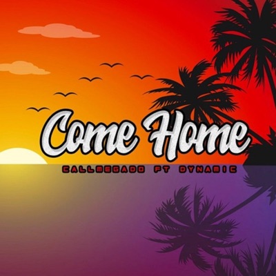 Dynamic (Come Home) (feat. Call Me Gado) - Single