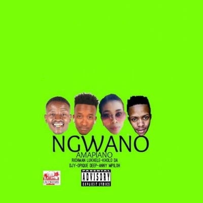 NGWANO (feat. Kholo Da Djy, Opique Deep & Anny Mpiloh) - Single