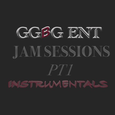 GGBG ENT. JAM SESSIONS PT1 (Instrumentals) [Instrumental Version] - EP