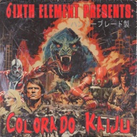 Colorado Kaiju (feat. Hanzo Bladez) - Single - Sixth Element