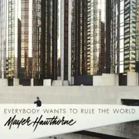 EVERYBODY WANTS TO RULE THE WORLD — MAYER HAWTHORNE