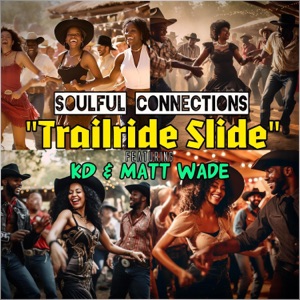 Soulful Connections - Trailride Slide (feat. KD & MATT WADE) - Line Dance Music