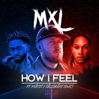 How I Feel (feat. Matic & Caligrafi Jones) - Single - MXL