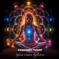 Infinite Chakra Reflections - Single - Awakened Power