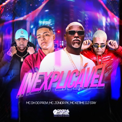 Inexplicável (feat. MC DH do Provi) - Single
