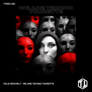 We Are Techno Tourette - Single