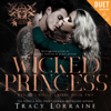 Wicked Princess: Knight's Ridge Empire, Book 2 (Unabridged) - Tracy Lorraine