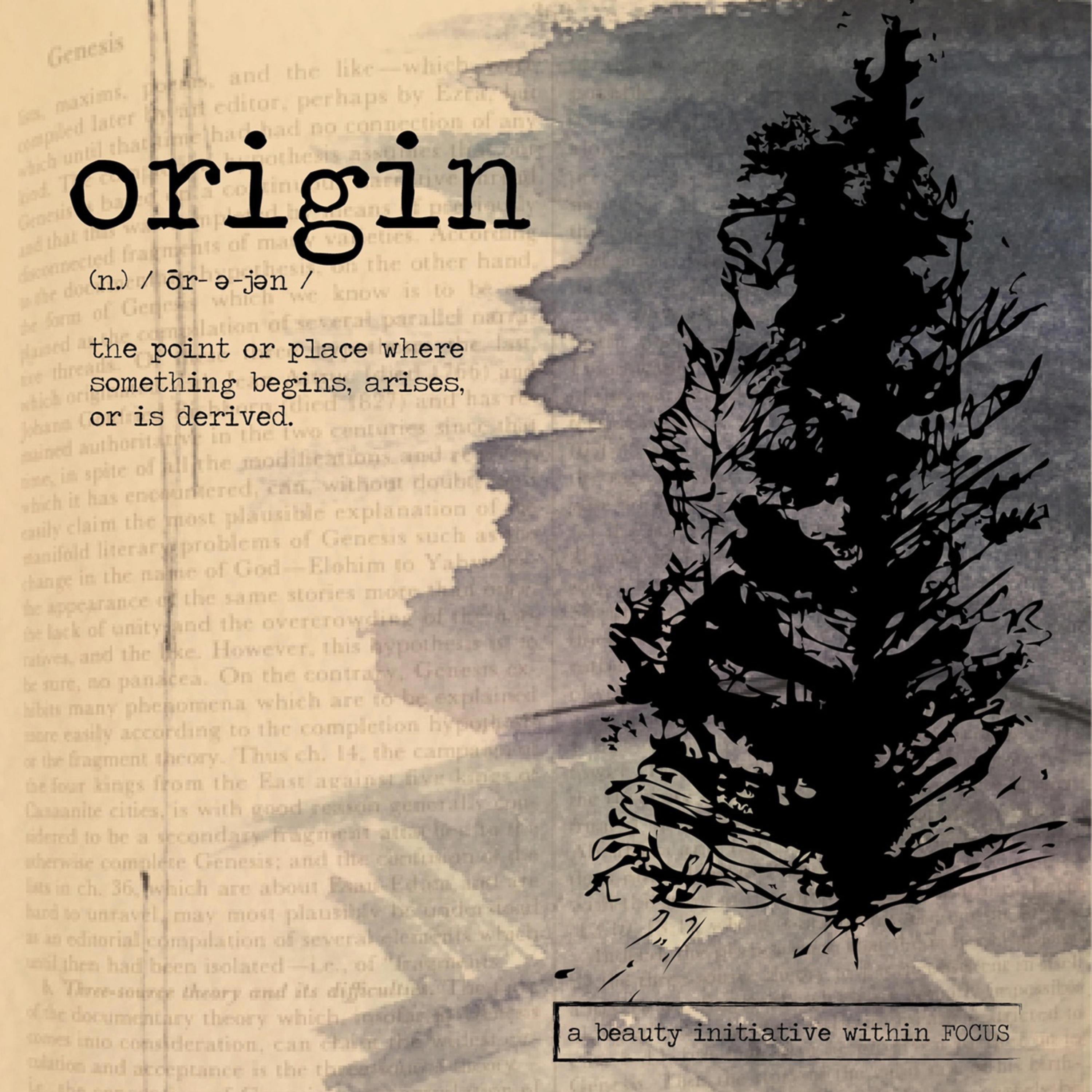 Origin (A Beauty Initiative Within FOCUS)