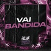 VAI BANDIDA - Single