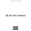 They Will Never Understand (feat. H4wkzy) - Single