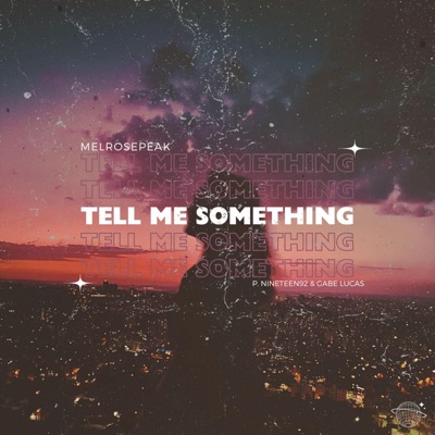 Tell Me Something (feat. Melrosepeak) - Single
