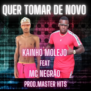 Quer Tomar de Novo (feat. Mc Negrão)