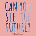 Can You See the Future