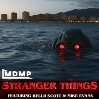 Stranger Things (feat. Kellii Scott & Mike Evans) - Single - M D M P