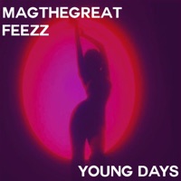 Young Days - Single - Magthegreat & FEEZZ