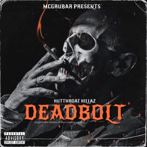 Deadbolt (feat. Kutthroat killaz, A-Game the Raptile & Sleep Lyrical)