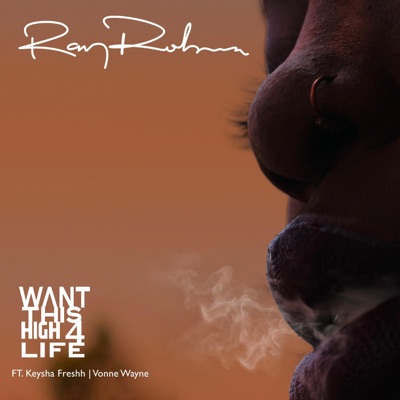 Want This High 4 Life (feat. Keysha Freshh & Vonne Wayne) - Single