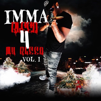 Imma Bleed 4 My Bleed, Vol. 1