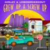 Grew Up a Screw Up