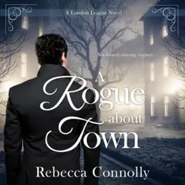 A Rogue About Town: A London League, Book 2 (Unabridged)