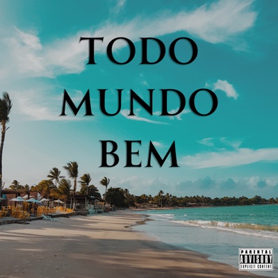Todo Mundo Bem - Single