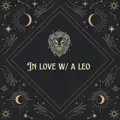 In Love w/ A Leo