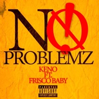 No Problemz (feat. Frisco Baby) - Single - Keno Kapone