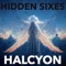 Halcyon - Hidden Sixes lyrics