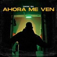 Ahora Me Ven - Single - Dank Sa