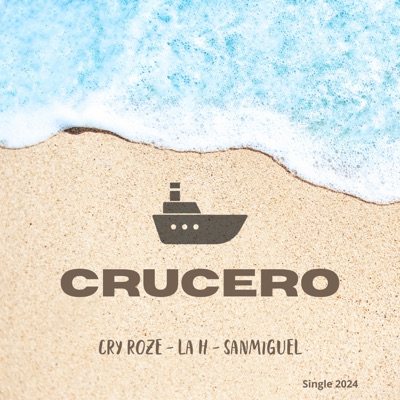 Crucero (feat. CRY ROZE & SANMIGUEL) - Single