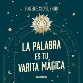 La palabra es tu varita mágica [The Word Is Your Magic Wand] (Unabridged)