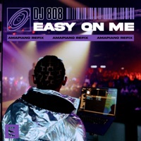 Easy on Me (Amapiano Refix) - Single - DJ 808
