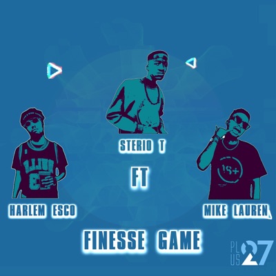 Finesse Game (feat. Mike Lauren & Harlem Esco) - Single