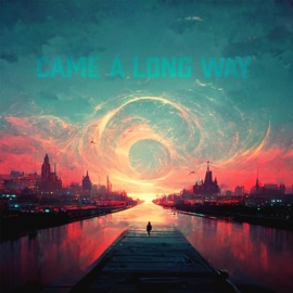 Came a Long Way Drama B