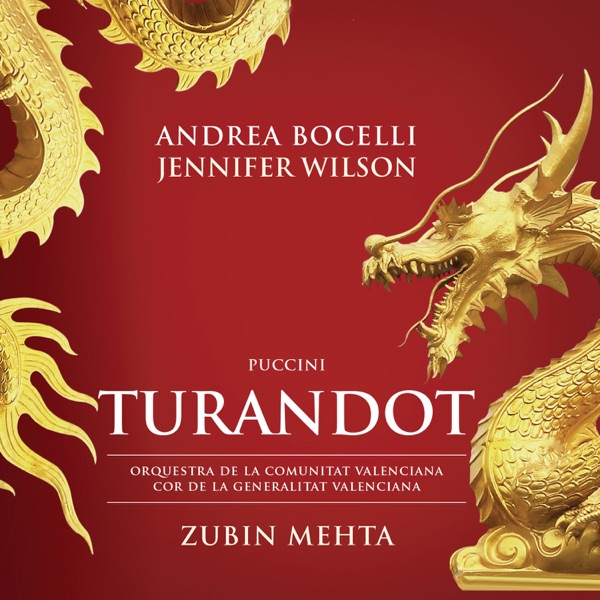 Puccini: Turandot - Zubin Mehta, Andrea Bocelli, Orquestra de la Comunitat Valenciana & Jennifer Wilson