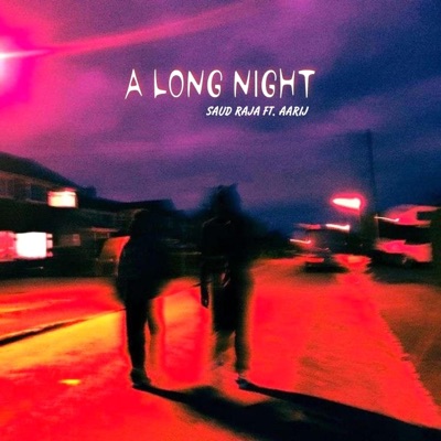 A Long Night (feat. Aarij) - Single