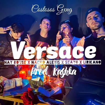 Versace (feat. Nay Rouse, Nacho Alexis & Seayo) - Single